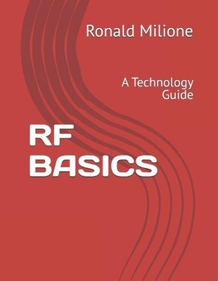RF Basics: A Technology Guide by Ronald Milione Paperback Book