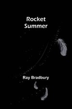 Rocket Summer, Bradbury, Ray,  Paperback