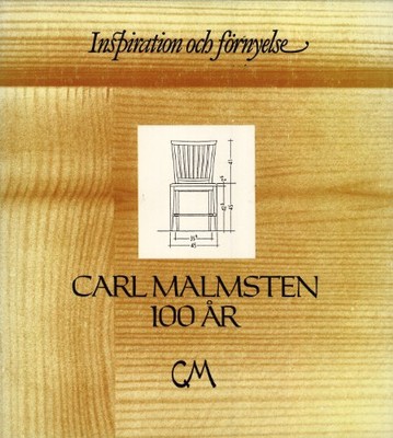 INSPIRATION OCH FORNYELSE: CARL MALMSTEN 100 AR (SWEDISH By Elisabet & Nordiska