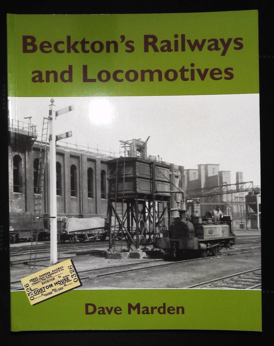Beckton's Railways and Locomotives by Dave Marden Paperback Railway Trains Book