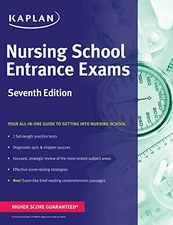Nursing School Entrance Exams: General Review for the TEAS, HESI, PAX-RN, Ka...