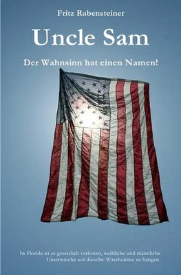 Uncle Sam. Der Wahnsinn hat einen Namen! ZUSTAND SEHR GUT