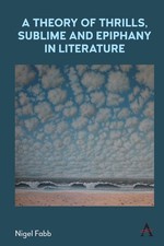A Theory of Thrills, Sublime and Epiphany in Literature by Nigel Fabb Paperback