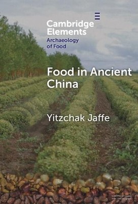 Food in Ancient China by Yitzchak Jaffe Hardcover Book