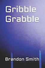 Gribble Grabble by Brandon Andrew Smith Paperback Book
