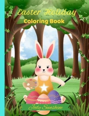 Easter Holiday Coloring Book Fun, Festive and Family-fr -  NEW JODY. SUNSHINE 20