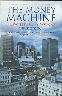 Coggan, Philip : The Money Machine: How the City Works (P FREE Shipping, Save £s - Picture 1 of 1