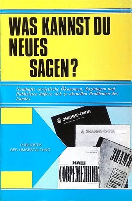 Was kannst du Neues sagen? : Namhafte sowjetische Ökonomen, Soziologen und Publi