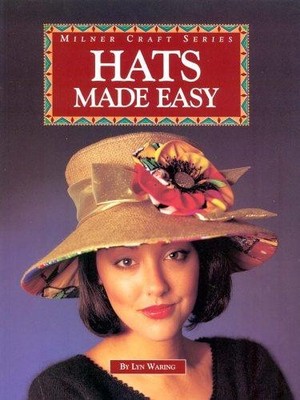 Hats Made Easy (Milner Craft Series) - Waring, Lyn