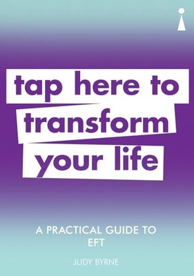Introducing EFT (Emotional Freedom Techniques): A Prac by Byrne, Judy 1848316623