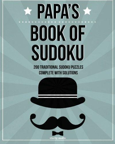Papa's Book Of Sudoku: 200 traditional sudoku puzzles in easy, medium & hard