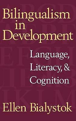 Bilingualism in Development Language, Literacy, and Cognition Bialystok Hardback