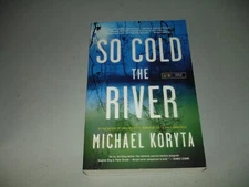 So Cold The River - Michael Koryta (Paperback 2010) ARC, Uncorrected Proof RARE