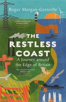 The Restless Coast | A Journey Around The Edge Of Britain | Morgan-Grenville