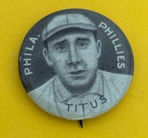 1910-12 SWEET CAPORAL PIN JOHN TITUS PHILADELPHIA PHILLIES NICE CONDITION!