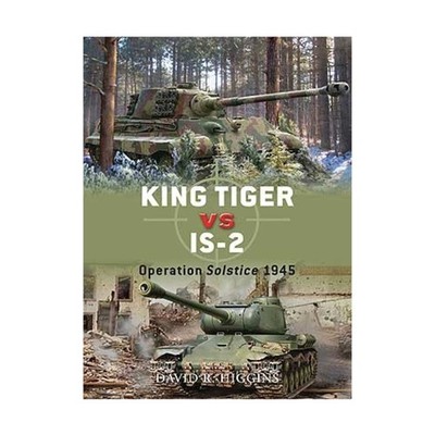 Osprey Duel King Tiger vs. IS-2 - Operation Solstice 1945 VG+