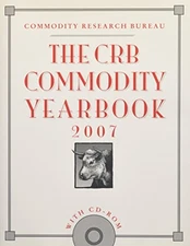 THE CRB COMMODITY YEARBOOK 2007, WITH -ROM By Commodity Research Bureau
