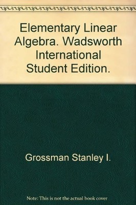 Elementary Linear Algebra. Wadsworth International Student Editi