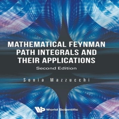 MATH FEYNMAN PATH INTEG (2ND ED) MAZZUCCHI SONIA Hardcover World