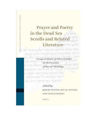 Prayer and Poetry in the Dead Sea Scrolls and Related Literature: Essays in Hono