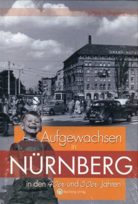 Philip J. Dingeldey: Aufgewachsen in Nürnberg in den 40er & 50er Jahren