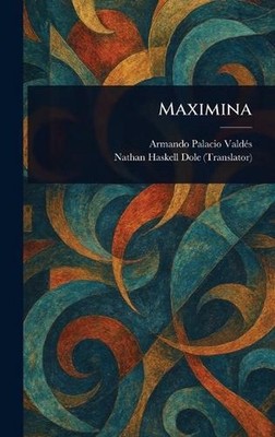 Maximina by Armando Palacio Vald?s Hardcover Book