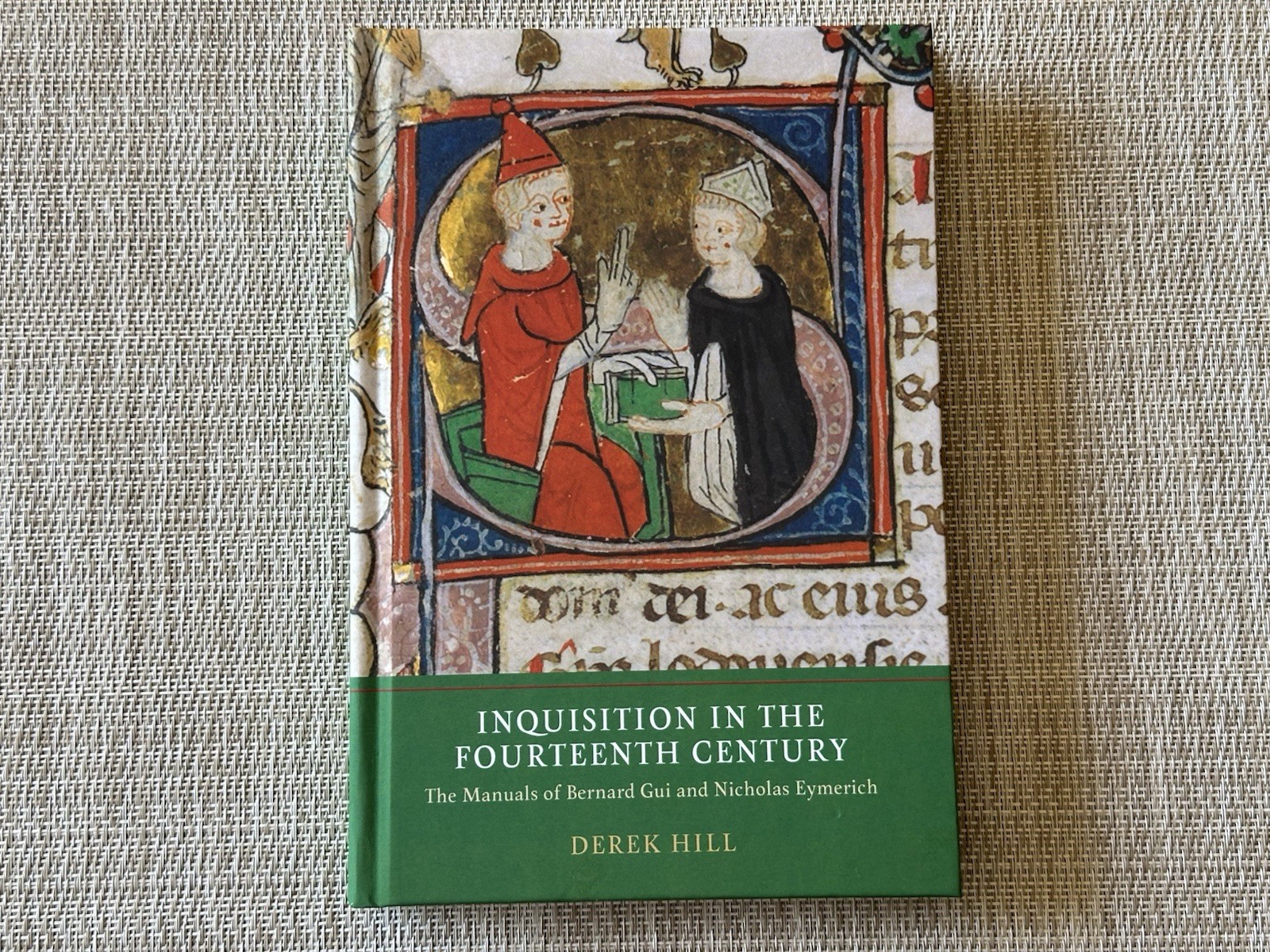 Inquisition in the Fourteenth Century: The Manuals of  by Derek Hill HARDBACK