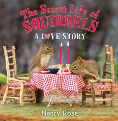 The Secret Life of Squirrels: A Love Story - Hardcover - ACCEPTABLE