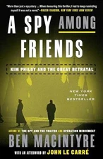 A Spy Among Friends: Kim Philby and - Paperback, by Macintyre Ben - Acceptable
