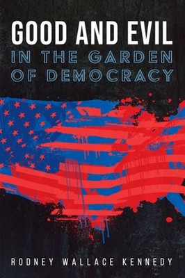 Kennedy - Good and Evil in the Garden of Democracy - New paperback or  - X555z