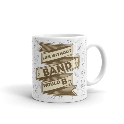 Life Without Band Would B Flat Coffee Tea Ceramic Mug Office Work Cup
