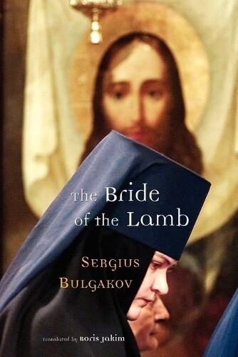 Sergei Nikolaevich Bulgakov The Bride of the Lamb (Tascabile)