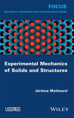Experimental Mechanics of Solids and Structures, Hardcover by Molimard, Jerom...