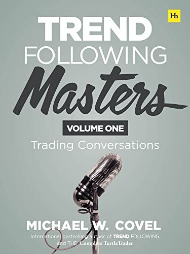 Trend Following Masters, Volume 1: Trading Conversations - Covel, Michael