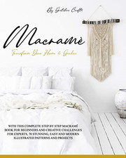 Macram?: Transform Your Home & Garden with This Complete... - Crafts, Gretchen