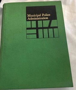 1971 municipal police administration text Book Hard Cover By George Eastman