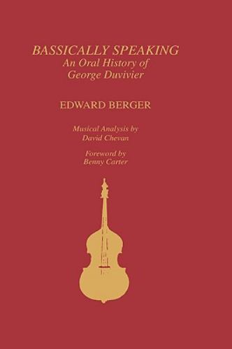 Bassically Speaking : An Oral History of George Duvivier by David ...