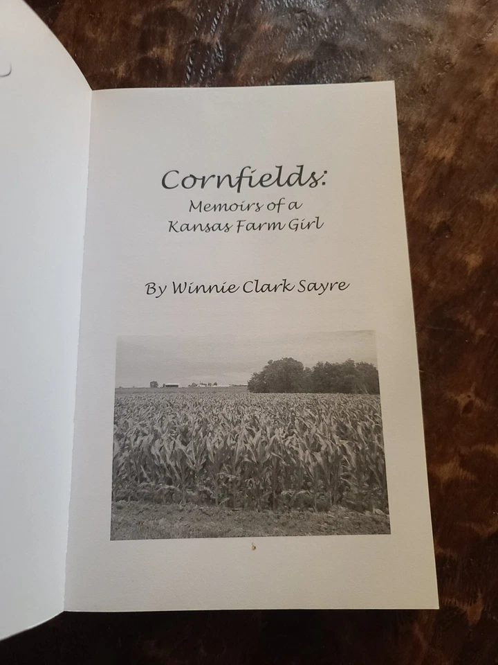 Cornfields: Memoirs Of A Kansas Farm Girl By Winne Clark Sayre SIGNED 2014 - Image 4 of 4