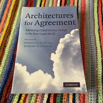 Architectures for Agreement: Addressing Global Climate Change - Aldy - PB 2007