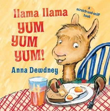 Llama Llama Yum Yum Yum!: A Scratch-and-Sniff Book - board book Dewdney, Ann...