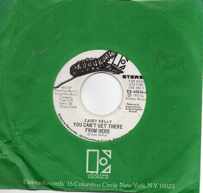 CASEY KELLY - YOU CAN'T GET THERE FROM HERE (STEREO)/ (MONO)   (PROMO)   (M-)