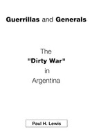 Guerrillas And Generals The Dirty War In Argentina Paul H. Lewis Taschenbuch