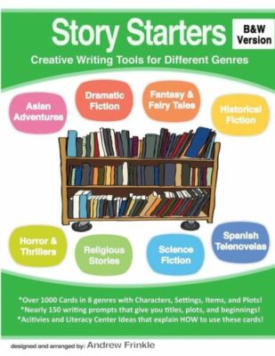 Story Starters: Creative Writing Tools For Different Genres (B&W Version)