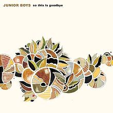 So This Is Goodbye von Junior Boys | CD | Zustand sehr gut
