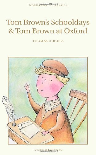Tom Brown's Schooldays and Tom Brown at Oxford By Thomas Hughes