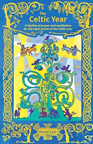 The Celtic Year: A rhythm of prayer and meditation for the eight