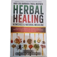 Herbal Healing Remedies & Natural Medicine Vol. 1 by Margaret Willowbrook