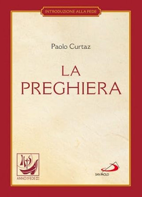 La preghiera. Nella vita cristiana [Hardcover] Curtaz, Paolo