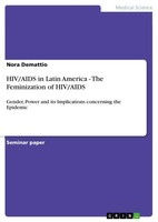 Hiv/Aids In Latin America - The Feminization Of Hiv/Aids Nora Demattio Buch 2012