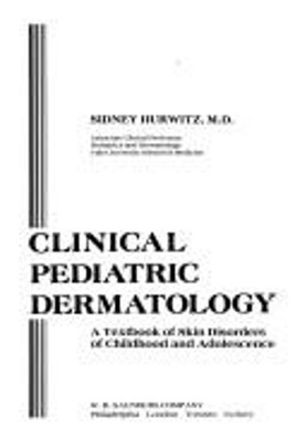 Clinical Pediatric Dermatology : A Textbook of Skin Disorders of